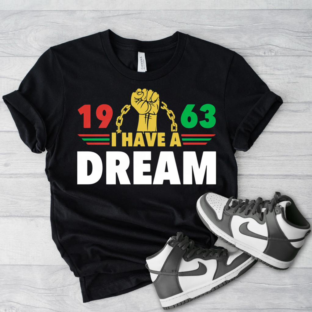1963 I Have A Dream Juneteenth T-Shirt