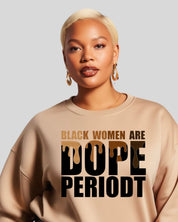 Black Women Are Dope Periodt - Beige