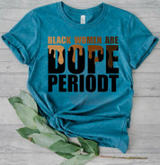 Black History Month Black Women Are Dope Periodt