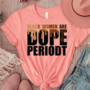 Black Women Are Dope Periodt