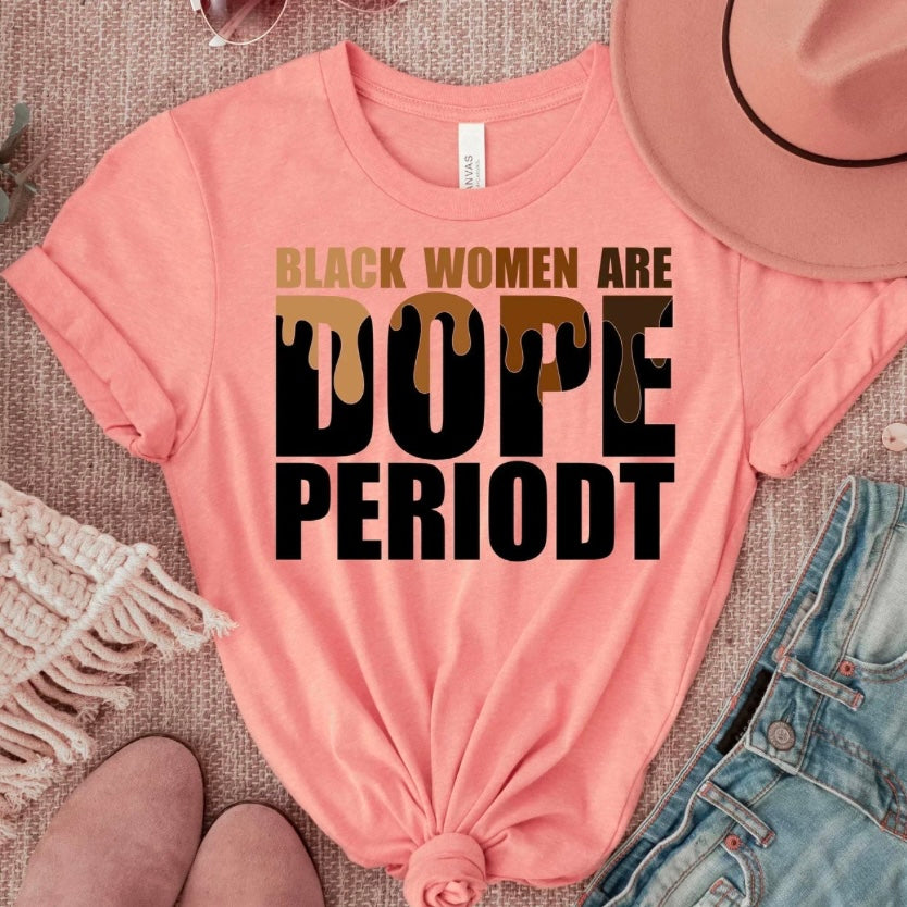 Black Women Are Dope Periodt