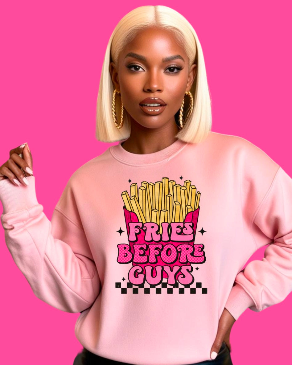 Fries Before Guys Sweatshirt